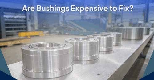 Close-up view of metal bushings aligned on a workbench in a manufacturing facility with the text 'Are Bushings Expensive to Fix?' overlayed.