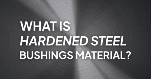 Graphic with metallic background displaying the question: What is hardened steel bushings material?